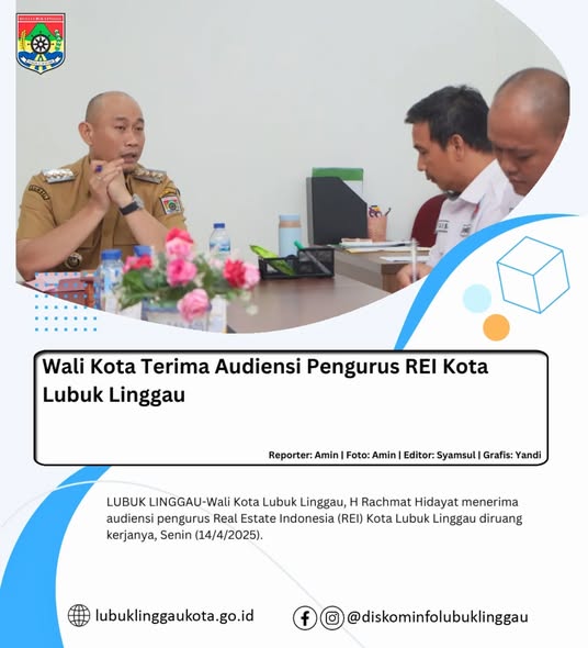 Wali Kota Terima Audiensi Pengurus REI Kota Lubuk Linggau