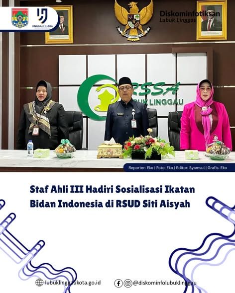 Staf Ahli III Hadiri Sosialisasi Ikatan Bidan Indonesia di RSUD Siti Aisyah