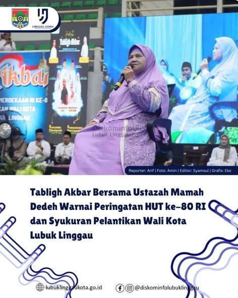 Tabligh Akbar Bersama Ustazah Mamah Dedeh Warnai Peringatan HUT ke-80 RI dan Syukuran Pelantikan Wali Kota Lubuk Linggau