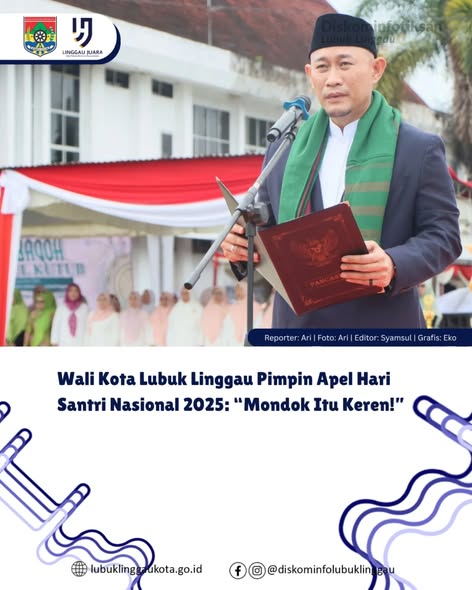 Wali Kota Lubuk Linggau Pimpin Apel Hari Santri Nasional 2025: “Mondok Itu Keren!”