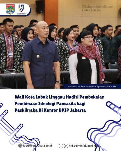 Wali Kota Lubuk Linggau Hadiri Pembekalan Pembinaan Ideologi Pancasila bagi Paskibraka Di Kantor BPIP Jakarta