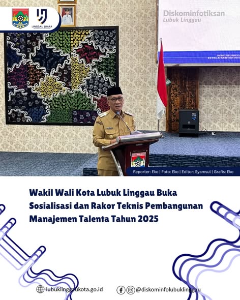 Wakil Wali Kota Lubuk Linggau Buka Sosialisasi dan Rakor Teknis Pembangunan Manajemen Talenta Tahun 2025