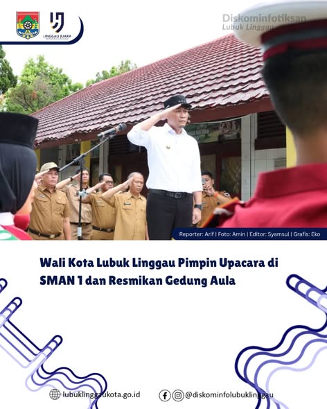 Wali Kota Lubuk Linggau Pimpin Upacara di SMAN 1 dan Resmikan Gedung Aula