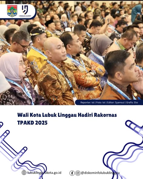 Wali Kota Lubuk Linggau Hadiri Rakornas TPAKD 2025