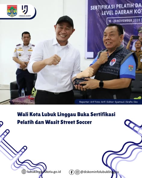 Wali Kota Lubuk Linggau Buka Sertifikasi Pelatih dan Wasit Street Soccer